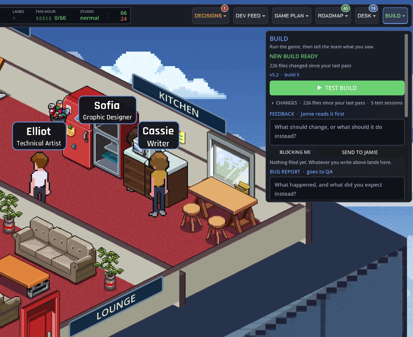 BUILD: a new build is ready; test it, send feedback to Jamie, file bugs to QA